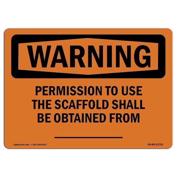 OSHA WARNING Sign, Permission To Use Scaffold Obtained, 18in X 12in Alum, 12